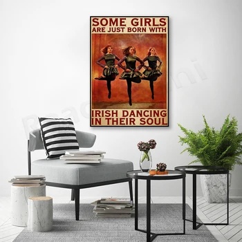 šokėjų šokio plakatas kai kurios merginos gimsta savo sieloje plakatas airių šokių šeimos gyvenimo dekoro plakatas