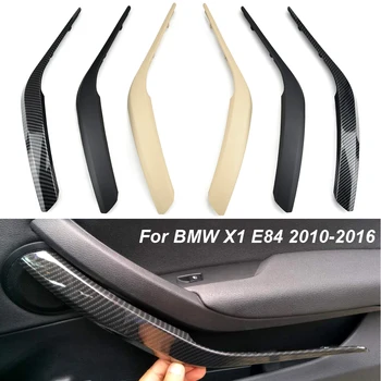 Automobilis Vidinių durų panelės rankena Dangtelis BMW X1 E84 2010-2016 Auto kairė dešinė Vidaus durys Porankis Traukimo apdailos dangtelis Smėlio spalvos juoda